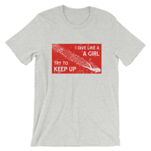 Load image into Gallery viewer, Dive Like A Girl T-Shirt by Scuba Sisters
