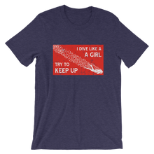 Load image into Gallery viewer, Dive Like A Girl T-Shirt by Scuba Sisters