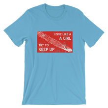 Load image into Gallery viewer, Dive Like A Girl T-Shirt by Scuba Sisters