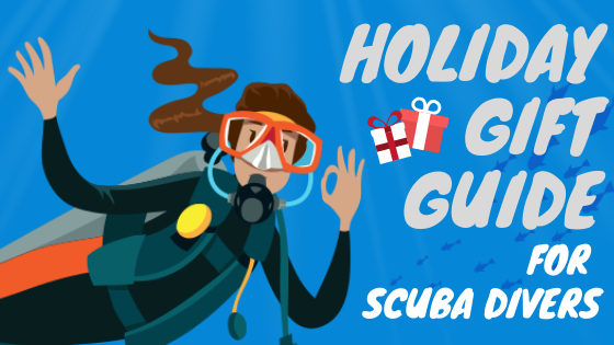 Holiday Gift Guide for Scuba Divers