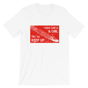 Dive Like A Girl T-Shirt by Scuba Sisters